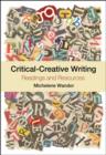 Image for Critical-creative writing  : readings and resources