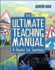 Image for The Ultimate Teaching Manual: A Route to Success for Beginning Teachers