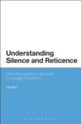 Image for Understanding silence and reticence: ways of participating in second language acquisition