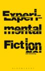 Image for Experimental fiction: an introduction for readers and writers