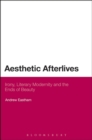 Image for Aesthetic afterlives: irony, literary modernity and the ends of beauty
