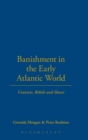 Image for Banishment in the early Atlantic world  : convicts, rebels and slaves