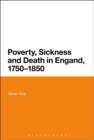 Image for Poverty, Sickness and Death in England, 1750-1850