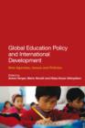 Image for Global education policy and international development: new agendas, issues, and policies