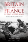 Image for Britain and France in two world wars  : truth, myth and memory