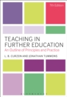Image for Teaching in further education  : an outline of principles and practice