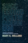 Image for Succeeding postmodernism  : language and humanism in contemporary American literature