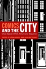Image for Comics and the city: urban space in print, picture and sequence