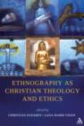 Image for Ethnography As Christian Theology and Ethics