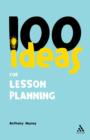 Image for 100 ideas for lesson planning