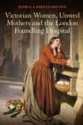 Image for Victorian women, unwed mothers and the London Foundling Hospital