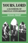 Image for Yours, Lord: a handbook of Christian stewardship.