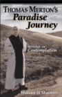 Image for Thomas Merton&#39;s paradise journey: writings on contemplation