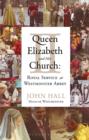 Image for Queen Elizabeth II and Her Church: Royal Service at Westminster Abbey