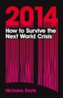 Image for 2014: How to Survive the Next World Crisis