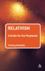 Image for Relativism: a guide for the perplexed