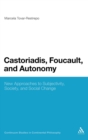 Image for Castoriadis, Foucault, and Autonomy