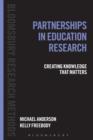 Image for Partnerships in education research: creating knowledge that matters