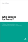 Image for Who speaks for Roma?: political representation of a transnational minority community