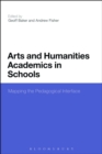 Image for Arts and humanities academics in schools  : mapping the pedagogical interface