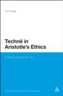 Image for Techne in Aristotle&#39;s Ethics: Crafting the Moral Life