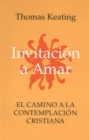 Image for Invitacion a Amar: el camino a la contemplacion Cristiana.