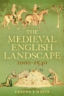 Image for The medieval English landscape, 1000-1540