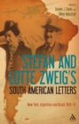 Image for Stefan and Lotte Zweig&#39;s South American letters: New York, Argentina and Brazil, 1940-42