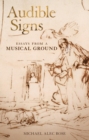 Image for Audible signs: essays from a musical ground