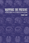 Image for Mapping the present: Heidegger, Foucault and the project of a spatial history