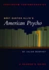 Image for Bret Easton Ellis&#39;s American Psycho: A Reader&#39;s Guide