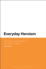 Image for Everyday heroism: Victorian constructions of the heroic civilian