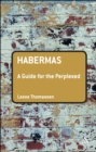 Image for Habermas: a guide for the perplexed