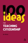 Image for 100 ideas for teaching citizenship