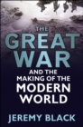 Image for The Great War and the making of the modern world