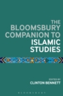 Image for The Bloomsbury companion to Islamic studies