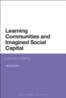 Image for Learning Communities and Imagined Social Capital: Learning to Belong