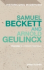 Image for Samuel Beckett and Arnold Geulincx  : tracing &#39;a literary fantasia&#39;