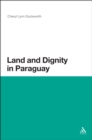 Image for Land and Dignity in Paraguay