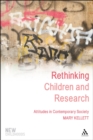 Image for Rethinking children and research: attitudes in contemporary society