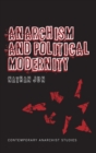 Image for Anarchism and Political Modernity