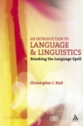 Image for An introduction to language and linguistics: breaking the language spell