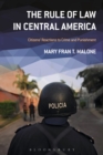 Image for The rule of law in Central America: citizens&#39; reactions to crime and punishment