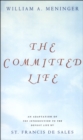 Image for The committed life: an adaptation of The introduction to the devout life by St Francis de Sales