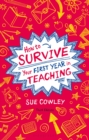 Image for How to survive your first year in teaching