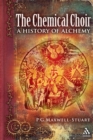 Image for The chemical choir: a history of alchemy