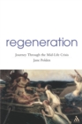 Image for Regeneration: Journey Through the Mid-Life Crisis