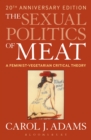 Image for The sexual politics of meat: a feminist-vegetarian critical theory.