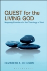 Image for Quest for the Living God: Mapping Frontiers in the Theology of God