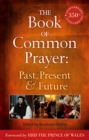 Image for The book of common prayer: past, present and future : a 350th anniversary celebration